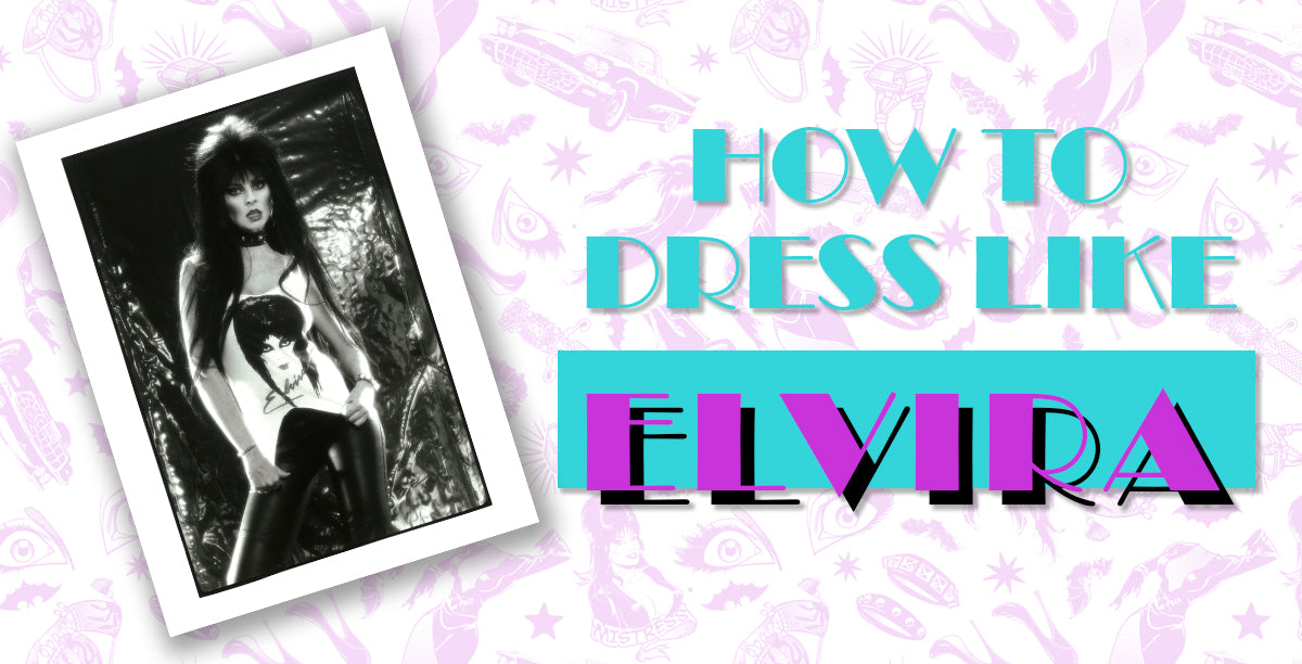 How to Dress Like Elvira (in the 80s)