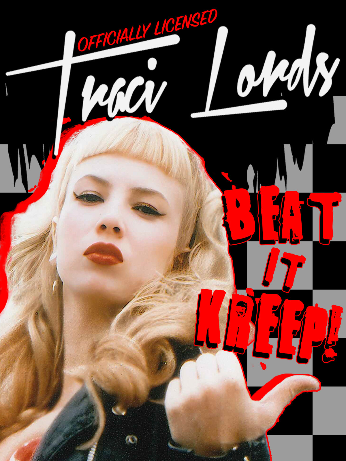 Traci Lords on checkered black and white background with text that says: Officially licensed Traci Lords Beat It Kreep!
