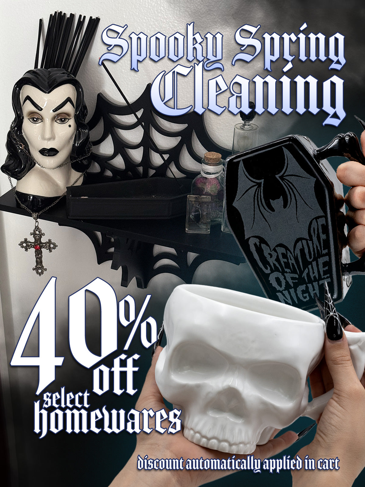 Spooky spring cleaning 40% off select homewares (discount automatically applied in cart) promo