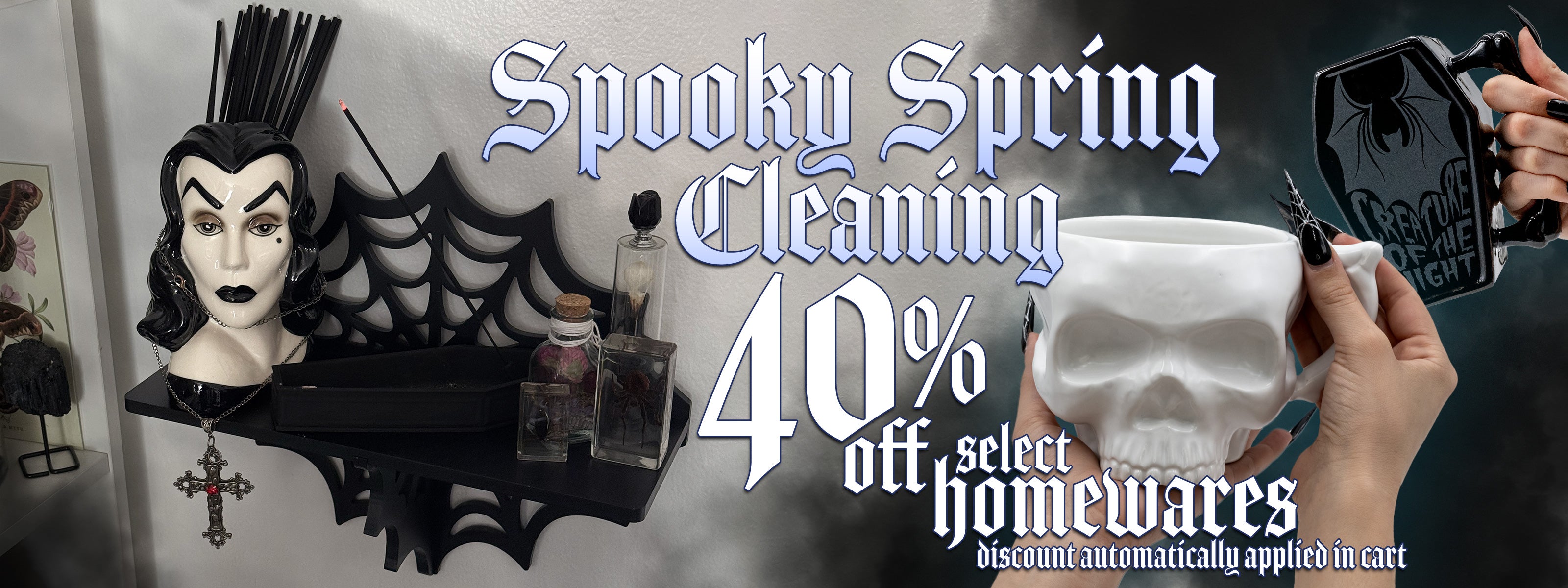 Spooky spring cleaning 40% off select homewares (discount automatically applied in cart) promo