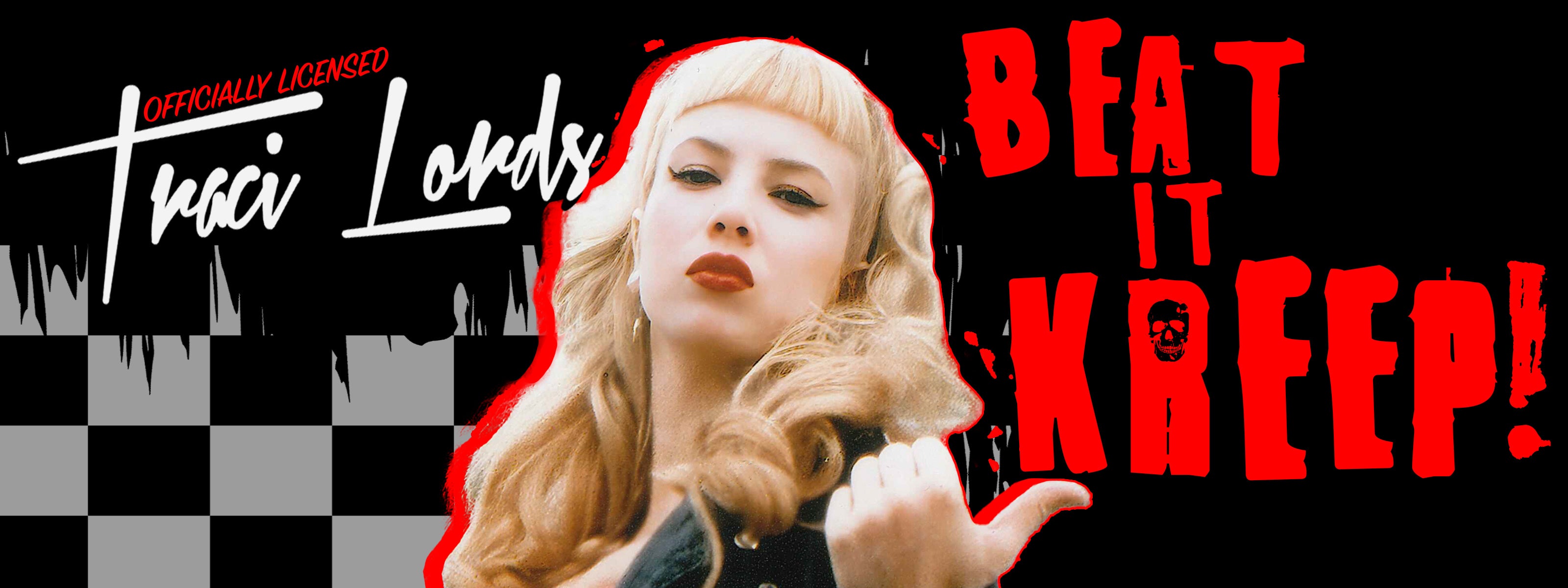 Traci Lords on checkered black and white background with text that says: Officially licensed Traci Lords Beat It Kreep!
